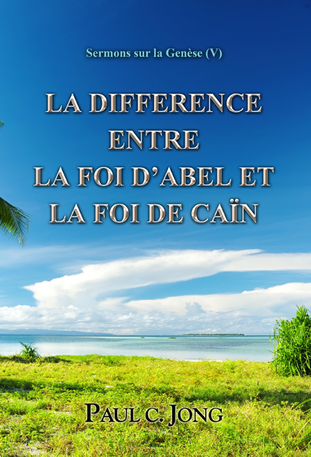 LA DIFFERENCE ENTRE L’OFFRANDE DE CAÏN ET L’OFFRANDE D’ABEL (suite et fin)